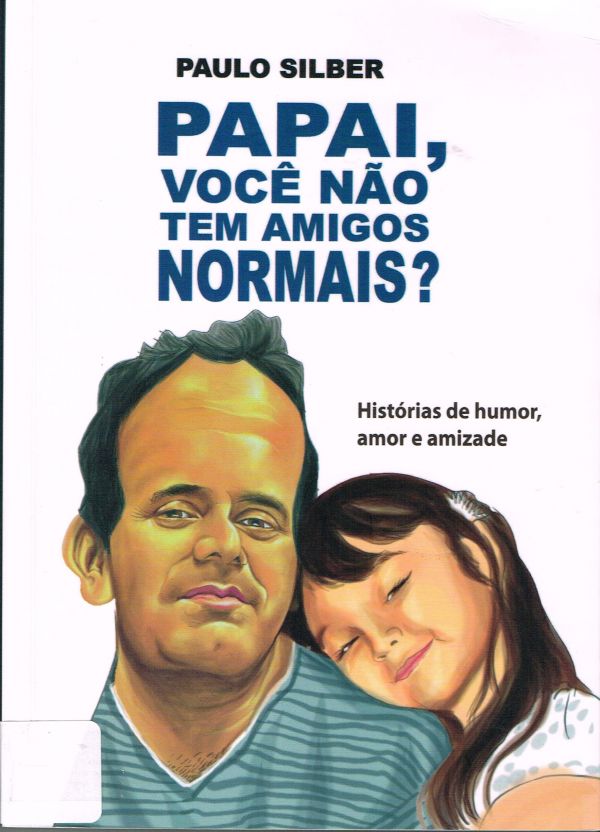 Papai, Você não tem amigos normais?